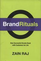 Brand Rituals: How Successful Brands Bond with Customers for Life 0984633707 Book Cover