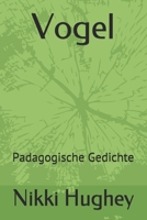 Vogel: Padagogische Gedichte (Tiere pädagogische Gedichte) B08RH7MLXG Book Cover
