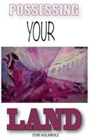 Possessing Your Land 1499299249 Book Cover