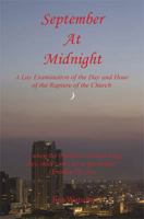 September at Midnight - A Lay Examination of the Day and Hour of the Rapture of the Church 1608623815 Book Cover