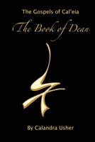The Book of Dean (The Gospels of Cal'eia) (Volume 1) 1492804053 Book Cover