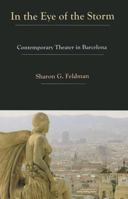 In the Eye of the Storm: Contemporary Theatre in Barcelona 1611483174 Book Cover