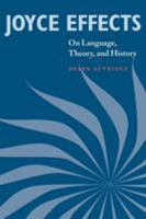 Joyce Effects: On Language, Theory, and History 0521777887 Book Cover