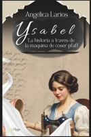 Ysabel: La historia a través de la máquina de coser Pfaff (Spanish Edition) B0F7FP7XQ3 Book Cover