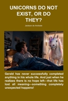 UNICORNS DO NOT EXIST, OR DO THEY? B0H7QBY4KW Book Cover