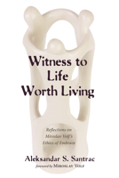 Witness to Life Worth Living 1498289347 Book Cover