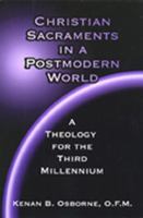 Christian Sacraments in a Postmodern World: A Theology for the Third Millennium 0809139049 Book Cover