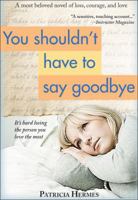 You Shouldn't Have to Say Goodbye 0590400606 Book Cover