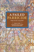 A Failed Parricide: Hegel and the Young Marx 1608467066 Book Cover