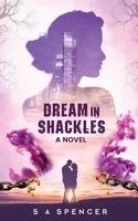 Dream in Shackles 0645117161 Book Cover