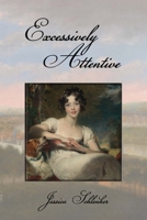 Excessively Attentive B0GHNFMQV6 Book Cover