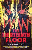 Thirteenth Floor Anthology 1837866031 Book Cover