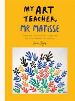 My Art Teacher Mr Matisse 1781575509 Book Cover
