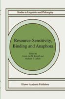 Resource-Sensitivity, Binding and Anaphora (Studies in Linguistics and Philosophy) 1402016921 Book Cover