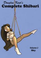Complete Shibari Volume 2: Sky 0973668822 Book Cover