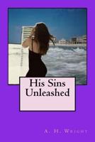 His Sins Unleashed 1537317717 Book Cover