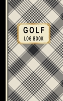 Golf Log Book: Golfers Scorecard Game Stats Yardage Course Hole Par Tee Time Sport Tracker Fit In Bag 5 x 8 Small Size Game Details Note Score For 52 Games Black Tan Plaid 1673714668 Book Cover