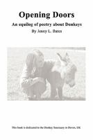 Opening Doors: An Equilog of Poetry About Donkeys 0557255740 Book Cover