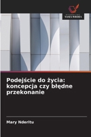 Podejscie do zycia: koncepcja czy bledne przekonanie (Polish Edition) 6209749534 Book Cover