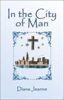 In the City of Man 141378139X Book Cover
