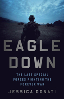 Eagle Down: The Last Special Forces Fighting the Forever War 154176255X Book Cover