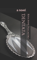 Dentata, a novel 1795847859 Book Cover