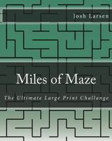 Miles of Maze: The Ultimate Large Print Challange 1493730827 Book Cover