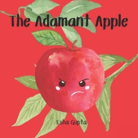 The Adamant Apple: Learning seasons through an apple's life journey B0BV4DNTXD Book Cover