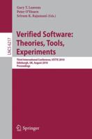 Verified Software: Theories, Tools, Experiments : Third International Conference, VSTTE 2010, Edinburgh, UK, August 16-19, 2010, Proceedings 364215056X Book Cover