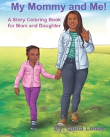 My Mommy and Me! A Story Coloring Book B08TYTWHVQ Book Cover