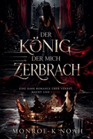 Der König, Der Mich Zerbrach (German Edition) B0GW9PBTNK Book Cover