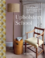 Upholstery School: 20 primer projects for the care and repair of your furnishings 180419168X Book Cover