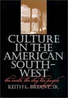 Culture in the American Southwest: The Earth, the Sky, the People (Tarleton State University Southwestern Studies in the Humanities, No. 12) 0890969485 Book Cover