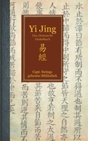 Yi Jing: Das chinesische Weisheits- und Orakel-Buch 3755716593 Book Cover