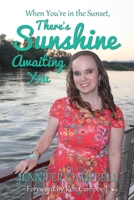 When You're in the Sunset, There's Sunshine Awaiting You 0960035915 Book Cover