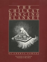 The Chilkat Dancing Blanket 0806122994 Book Cover