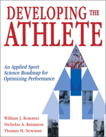Developing the Athlete: An Applied Sport Science Roadmap for Optimizing Performance 1718218575 Book Cover
