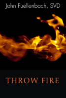 Throw Fire 1620328607 Book Cover