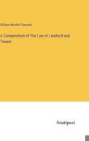 A Compendium of The Law of Landlord and Tenant 3382120119 Book Cover