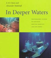 In Deeper Waters: Photographic Studies of Hawaiian Deep-Sea Habitats and Life-Forms 0824819462 Book Cover