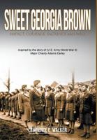 Sweet Georgia Brown: Impact, Courage, Sacrifice and Will 1643503480 Book Cover