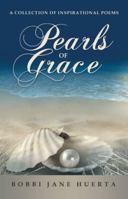 Pearls of Grace: A Collection of Inspirational Poems 1973609991 Book Cover