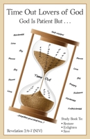Time Out Lovers of God: God Is Patient But . . . 1662928459 Book Cover
