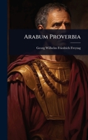 Arabum Proverbia (Latin Edition) 1023690810 Book Cover