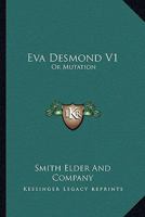 Eva Desmond V1: Or Mutation 1163287881 Book Cover