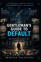 The Gentleman's Guide to Default: When Trust Becomes the World’s Most Valuable Collateral B0HGS1YHSW Book Cover