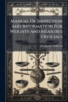 Manual of Inspection and Information for Weights and Measures Officials 1272503372 Book Cover