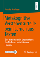 Metakognitive Verstehensurteile beim Lernen aus Texten: Eine experimentelle Untersuchung des Einflusses instruktionaler Hinweise (German Edition) 3658477539 Book Cover