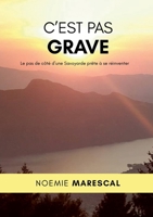 C'est pas grave: Le pas de côté d'une Savoyarde prête à se réinventer (French Edition) 2322597147 Book Cover