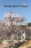 30 días 30 Poemas: Recordar para no olvidar B0BCGRRVGW Book Cover